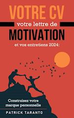 Votre CV, votre lettre de motivation et vos entretiens 2019