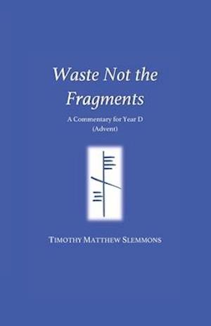 Waste Not the Fragments