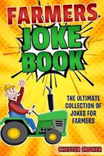 Jokes For Farmers: Funny Farming Jokes, Puns and Stories 