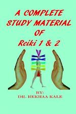 A Complete Study Material of Reiki 1 & 2