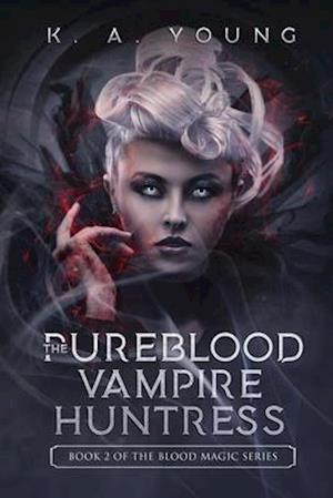 The Pureblood Vampire Huntress