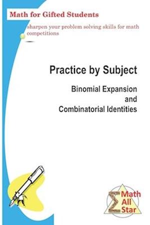 Practice by Subject: Binomial Expansion and Combinatorial Identities: Math for Gifted Students