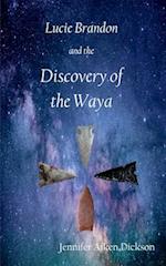 Lucie Brandon and the Discovery of the Waya