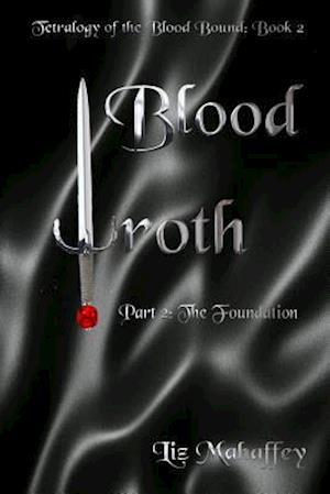 Blood Wroth - Part 2: The Foundation