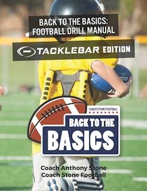 Back to the Basics Football Drill Manual