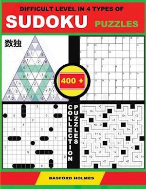 Difficult Level in 4 Types of Sudoku Puzzles. 400 Collection Puzzles.