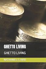 Ghetto Living