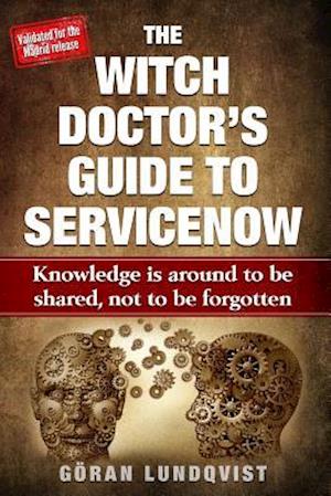 The Witch Doctor's Guide to Servicenow