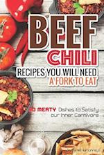 Beef Chili Recipes You Will Need a Fork to Eat