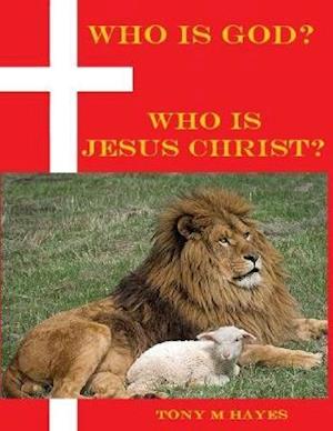 Who Is God? Who Is Jesus Christ?