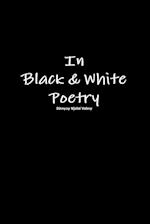 In Black & White Poetry 