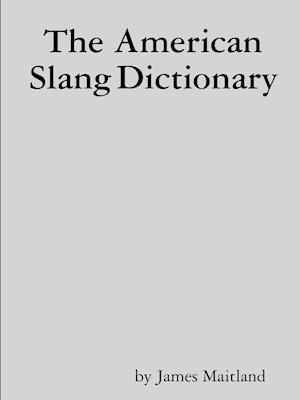 The American Slang Dictionary