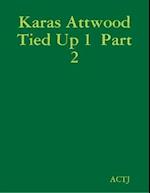 Karas Attwood Tied Up 1  Part 2