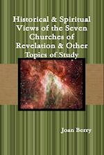 Historical & Spiritual Views of the Seven Churches of Revelation & Other Topics of Study