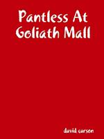 Pantless At Goliath Mall