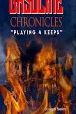 Gasoline Chronicles(Playing for Keeps)