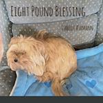 Eight Pound Blessing