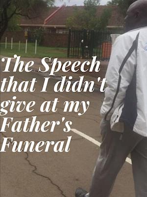 The Speech that I didn't give at my Father?s Funeral