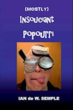 Mostly Insouciant Popourri 