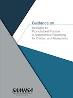 Guidance on Strategies to Promote Best Practice in Antipsychotic Prescribing for Children and Adolescents