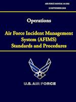 Operations - Air Force Incident Management System (AFIMS) Standards and Procedures (Air Force Manual 10-2502) 