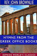 Hymns From the Greek Office Books (Esprios Classics) 