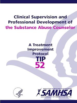 Clinical Supervision and Professional Development of the Substance Abuse Counselor - TIP 52