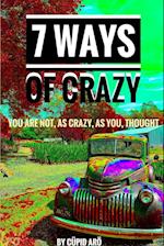 7 Ways Of Crazy - You Are Not As Crazy As You Thought 