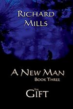 A New Man Book Three The Gift 