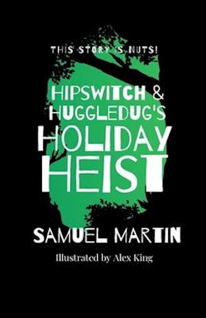 Hipswitch & Huggledug's Holiday Heist