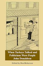 Donaldson-When Turkeys Talked and Politicians Were People 