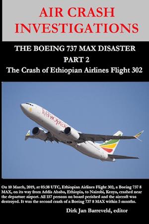 AIR CRASH INVESTIGATIONS - THE BOEING 737 MAX DISASTER (PART 2) - The Crash of Ethiopian Airlines Flight 302