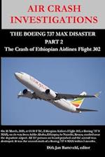 AIR CRASH INVESTIGATIONS - THE BOEING 737 MAX DISASTER (PART 2) - The Crash of Ethiopian Airlines Flight 302 