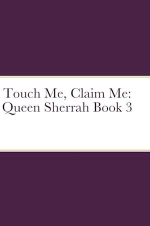 Touch Me, Claim Me