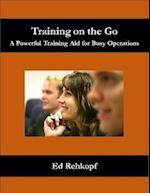 Training On the Go - A Powerful Training Aid for Busy Operations