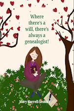 Where There's A Will, There's Always A Genealogist! 