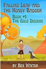 Falling Leaf and the Honey Badger - Book #1: The Gold Diggers 