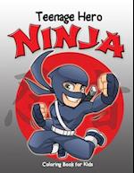 Teenage Hero Ninja Coloring Book for Kids