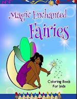Magic Enchanted Fairies Coloring Book for Kids