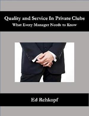 Quality and Service In Private Clubs - What Every Manager Needs to Know