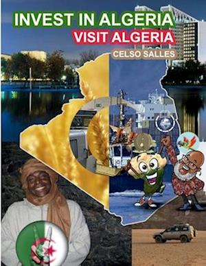 INVEST IN ALGERIA - Visit Algeria - Celso Salles