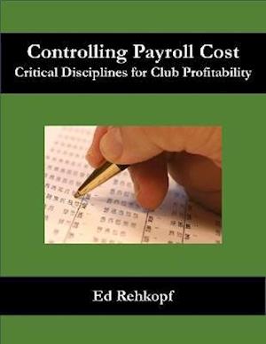 Controlling Payroll Cost - Critical Disciplines for Club Profitability