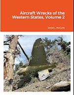 Aircraft Wrecks of the Western States, Volume 2 