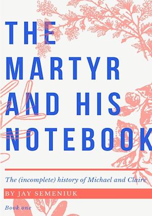 The Martyr and his Notebook