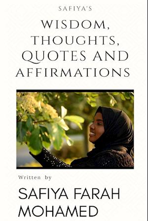 Safiya's Wisdom Thoughts, Quotes And Affirmations