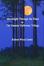 Moonlight Through the Pines or the Sammy Galloway Trilogy 