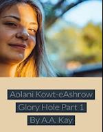 Aolani Kowt Eashrow Glory Hole Part 1