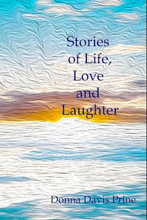 Stories of Life, Love and Laughter