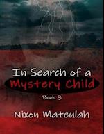 In Search of a Mystery Child Book 3