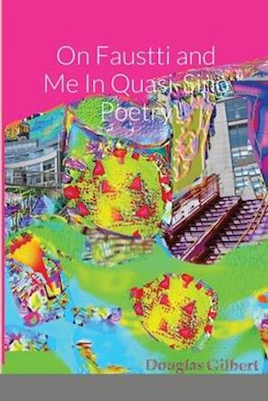 On Faustti and Me In Quasi-Sino Poetry